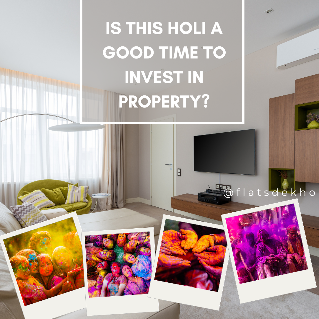 Is This Holi a Good Time to Invest in Property?